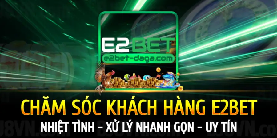 cham-soc-khach-hang-tai-e2bet