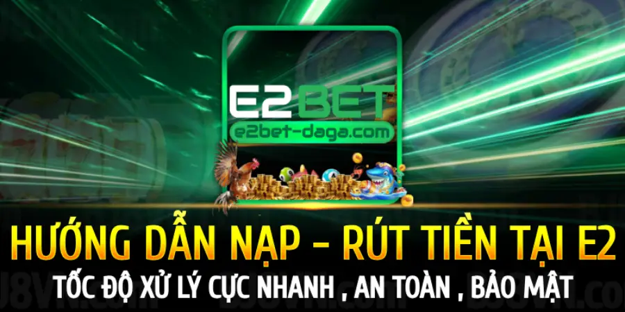 huong-dan-nap-rut-tai-e2bet