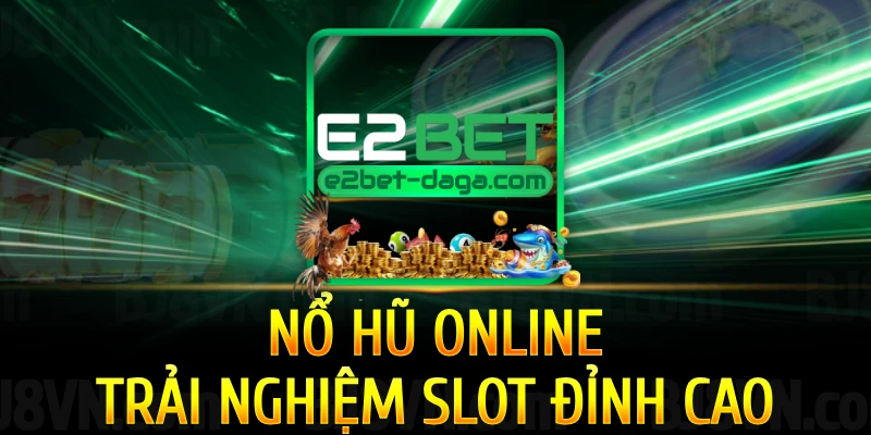 no-hu-online-trai-nghiem-slot-dinh-cao
