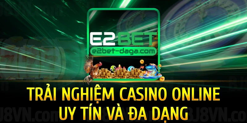 trai-nghiem-casino-online-uy-tin-da-dang